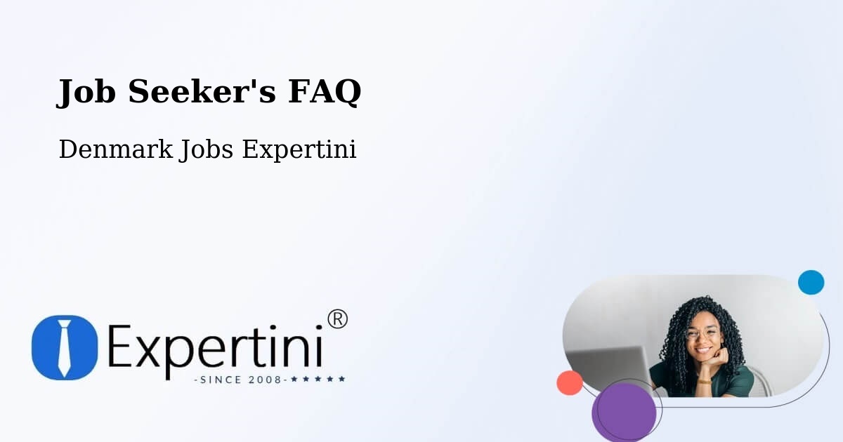 Job Seeker FAQ – Fredericia - Denmark Jobs Expertini